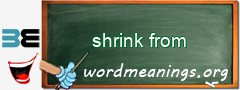 WordMeaning blackboard for shrink from
